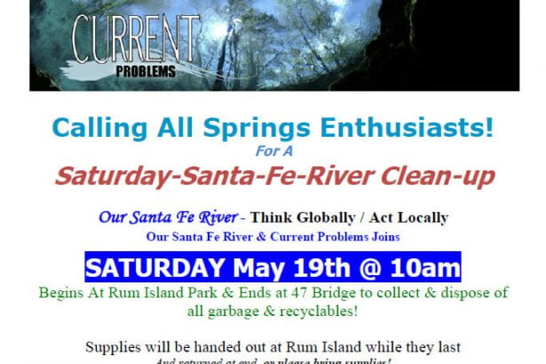 river cleanup flyer final 1 In: RIVER CLEANUP SAT MAY 19 Rum Island Park to Hwy 47 Bridge 10 am | Our Santa Fe River, Inc. (OSFR) | Protecting the Santa Fe River