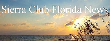 SierraClubNews In: Sierra Club Florida Legislative Platform = Strong Anti-Fracking | Our Santa Fe River, Inc. (OSFR) | Protecting the Santa Fe River